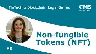Non-fungible tokens (NFTs) | Legal and regulatory implications | CMS FinTech & Blockchain Series #5