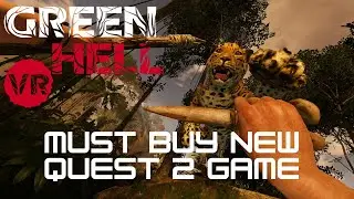 Green Hell VR Quest 2 Gameplay