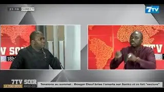 🔴[DIRECT] #7tvsoir: Bougar DIOUF sur les relations Sonko-Diomaye; Exclusion du groupe Diomaye