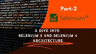 #2 - Selenium Architecture Simplified | Selenium with Java Series