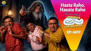 NEW! Ep 4817 - Encounter with a Ghost in Lalten Baba's Mansion! | Taarak Mehta ka Ooltah Chashmah