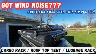 How to fix wind noise from roof top tent, cargo rack, luggage bars, etc! Jeep roof top tent TIP