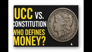 UCC vs. The Constitution: Who Defines Money?