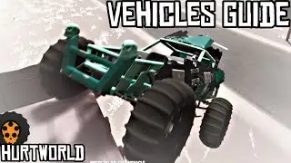 [OUTDATED] HURTWORLD: VEHICLES GUIDE - What You Need To Know