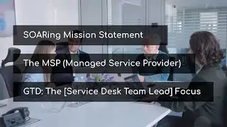 The MSP : Managed Service Provider : Focusing on the Service Desk Team Lead