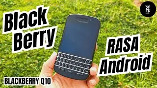 BLACKBERRY Q10 || PERNAH MENJADI IDAMAN DIMASA-NYA 😍