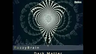 FuzzyBrain - Dark Matter (Original Mix) [Reelaux Digital]