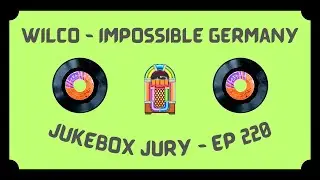 Wilco - Impossible Germany (Live) | Jukebox Jury Ep 220 | Give Us Your Score!