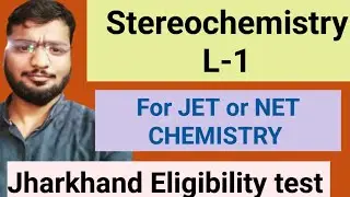 Stereochemistry L-1//JET Chemistry//Jharkhand Eligibility test 