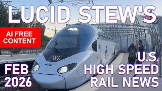 Stew's U.S. High Speed Rail News Feb 2026 | CAHSR Brightline West Northeast Corridor Acela