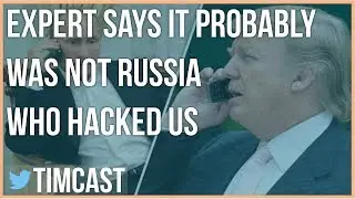 EXPERT SPEAKS ABOUT THE RUSSIAN HACKING SCANDAL