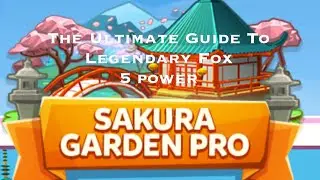 ✨Strategic Guides 🔸 Sakura Garden 🔸 5 Power 🔹 Fox 🦊 ✨