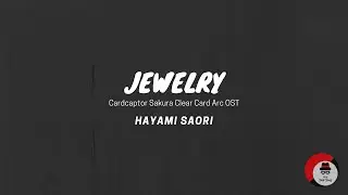 Jewelry by Saori Hayami Cardcaptor Sakura Clear Arc OST Karaoke/ Instrumental/ Minus One