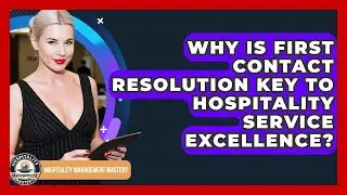 Why Is First Contact Resolution Key To Hospitality Service Excellence?