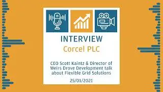 Corcel Plc CEO Scott Kaintz talks Company strategy with flexible grid solutions #CRCL #Energy