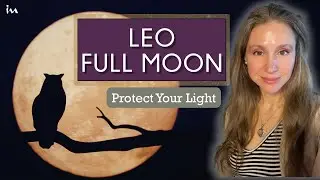 Full Moon in Leo The Power of Being Seen
