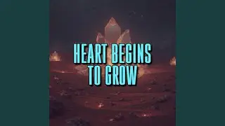 heart begins to grow