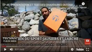 EP 45 :  CHAUSSURES DE RANDONNEE / PRESENTATION ET TEST DES CHAUSSURES OUTDOOR MAGMA DE TECNICA