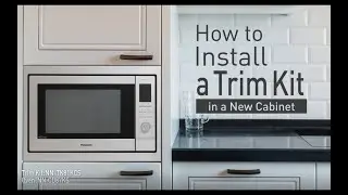 Panasonic - Microwave Ovens - Function - How to Install a Panasonic Trim Kit in a Cabinet.