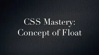 How CSS Float Property Works? CSS Mastery Part-1