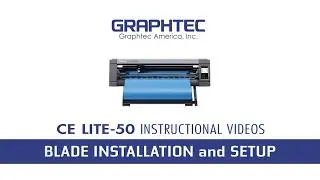 Graphtec CE LITE-50 -  Blade Installation and Setup