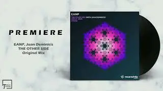 PREMIERE: EANP, Juan Deminicis - The Other Side (Original Mix) [MEANWHILE]