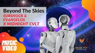 SUBSHOCK & EVANGELOS x MIDNIGHT CVLT - Beyond The Skies [NCS Release] (Music Video by Music Fox)