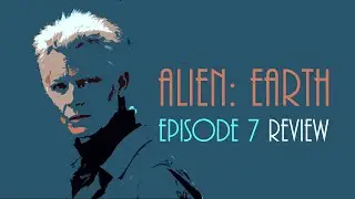 Alien: Earth &ndash; Episode 7 Review