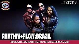 Rhythm And Flow-Brazil Season 1: Now Happening In Brazil - Premiere Next