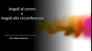 Angolo al centro e angolo alla circonferenza - TEOREMA -