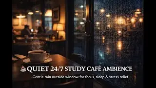 🌃 Quiet 24/7 Study Café Ambience | Gentle Rain Outside Window for Focus, Sleep & Stress Relief