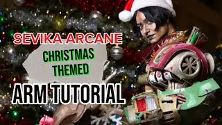 SEVIKA ARCANE COSPLAY| ARM TUTORIAL~ Christmas Themed🎄 