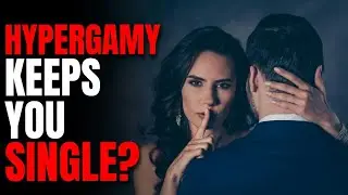 Cold TRUTH About HYPERGAMY In Dating