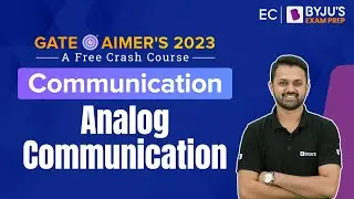 GATE Electronics Engineering 2023 (ECE) Preparation | Analog Communication | BYJU'S GATE ECE