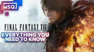 Final Fantasy XVI - Everything You Need to Know