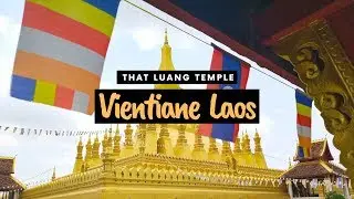 That Luang Temple Vientiane Laos - Things to do in Vientiane with Nomadic Nava