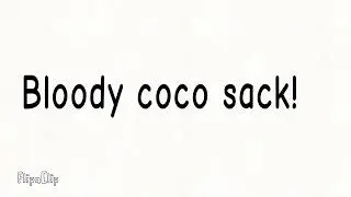 The Hissy Fighter - Bloody coco sack (Ep #1)