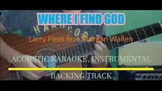 Where I Find God - Larry Fleet feat Morgan Wallen (Acoustic Karaoke)