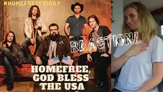 REACTION! HomeFree, God Bless The USA 🇺🇸 OFFICIAL VIDEO #HomeFreeFriday #GodBlessTheUSA #ACappella