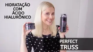 Perfect Truss Hidrata&ccedil;&atilde;o com &Aacute;cido Hialur&ocirc;nico! Vale a pena?