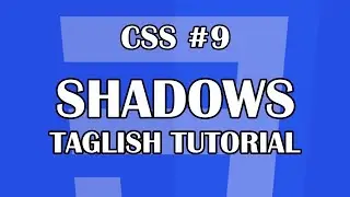 CSS #9 -SHADOWS| Tagalog-English CSS Tutorial For Beginners