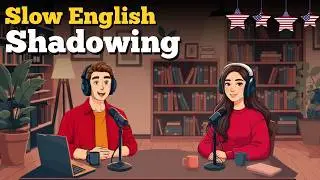 Slow English Conversation Practice | Shadowing Practice | Speak Confidently with Simple Past Tense