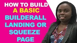 How To Build A BASIC LANDING/SQUEEZE Page In BUILDERALL