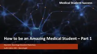 Med Student Success: How to be an Amazing Student, Part 1