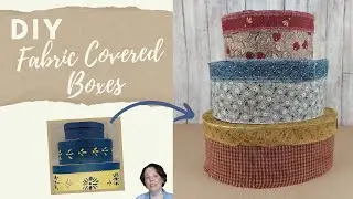 Primitive  Fabric Covered Boxes Tutorial