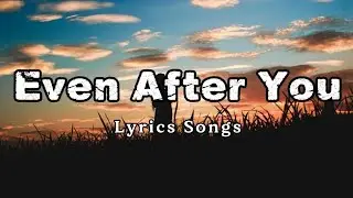Even After You &ndash; Emotional Love Song | New Music Video