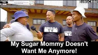 Motho Waka - Episode 323 | My Sugar Mommy Doesn't Want Me Anymore!