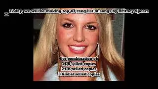 Britney Spears Top 43 Songs | US, UK & Global Sales Ranking