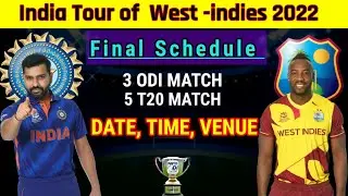 India vs west indies 2022| All matches final Schedule |ind vs wi ODI &T20 Series 2022|