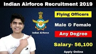 Indian Airforce Recruitment 2019 | Age Limit | Eligibility Criteria | AFCAT | Apply Online